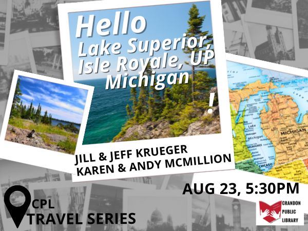 CPL Travel Series Isle Royale, LAKE SUPERIOR, and Michigan National Park